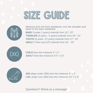 May include: A size guide with text and illustrations for suspenders and bow ties. The guide includes measurements for baby, toddler, youth, and adult sizes, as well as bow tie sizes for children, adults, and dogs.