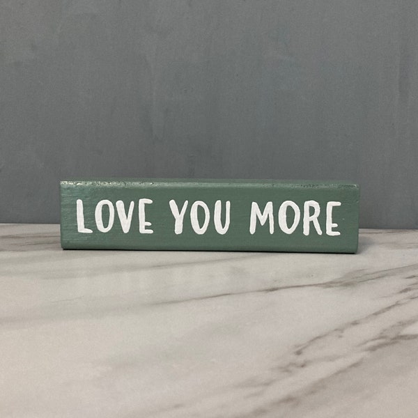 Love You More Sign, Skinny Wood Signs, Bedroom Wooden Decor, Shelf Sitter Sign, Nightstand Decor, Narrow Wooden Decor, Wedding Gift