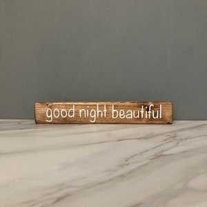 Good Night Beautiful 9 inch Hand Painted Skinny Narrow Wooden Sign, Small Wooden Signs for Night Stand, Wooden Bedroom Shelf Decor Signs