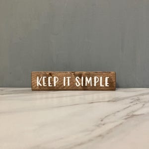 Keep it Simple 6 inch Hand Painted Skinny Narrow Wooden Sign, Small Wooden Inspirational Sign for Shelf or Desk, Motivational Decor Gift