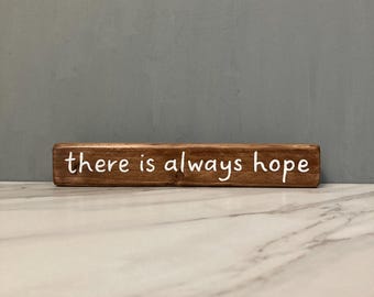 There is Always Hope, Narrow Wooden Signs, Tiered Tray Decor, Mini Wood Signs, Rustic Wooden Signs, Inspirational Decor, Housewarming Gift