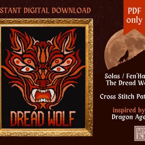 May include: A cross stitch pattern featuring a red and orange wolf with the text "DREAD WOLF" and "Solas / Fen'Harel The Dread Wolf Cross Stitch Pattern inspired by Dragon Age".