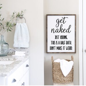 Get Naked Sign Bathroom Sign Bathroom Decor Housewarming Gift - Etsy