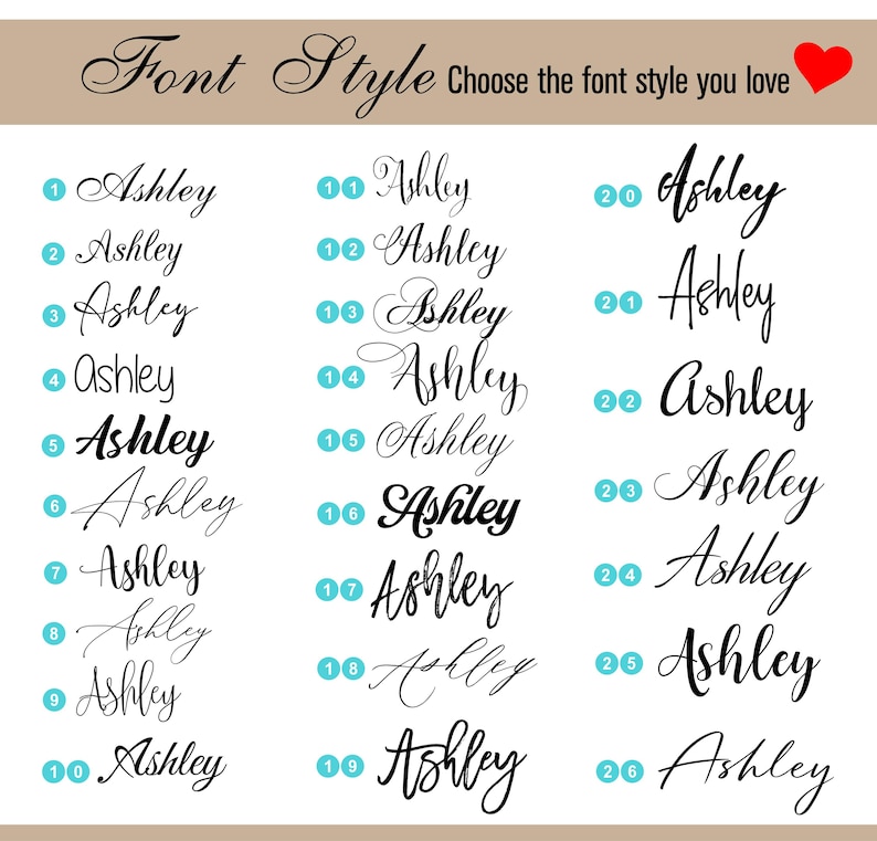 May include: A graphic showcasing various font styles for the name "Ashley." The image features the text "Font Style" and "Choose the font style you love." Each style is numbered and displayed in black script, with a red heart icon.
