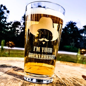 Doc Holliday Quote / Set of 2 / I’m your Huckleberry / Pint Glass / Beer Glass   / Father&#39;s Day Gift