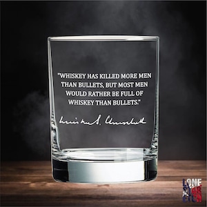 Winston Churchill Whiskey, Bullets Quote - D.O.F Whiskey Glass / Bourbon Glass / Scotch Glass / Single Glass / Father&#39;s Day Gift