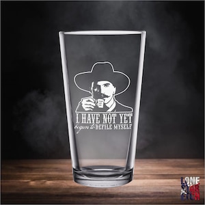 Doc Holliday Quote / Defile Myself / Pint Glass / Beer Glass / Single Glass / Gift for Him / Gifts for Men  / Father&#39;s Day Gift