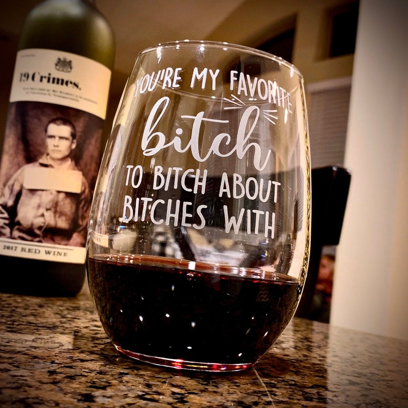 Favorite Bitch Friends / Engraved Stemless Wine Glass / Funny Wine Glass / Fun Wine Glass / Wine Lover Gift / Best Friend Gift 