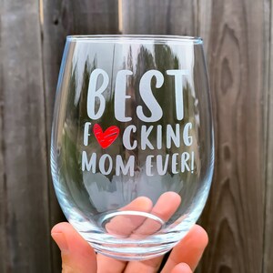 Best F*cking Mom Ever / Engraved and Color-Filled Stemless Wine Glass / Funny Wine Glass / Best Mom Gift / Mom Gift  / Father&#39;s Day Gift