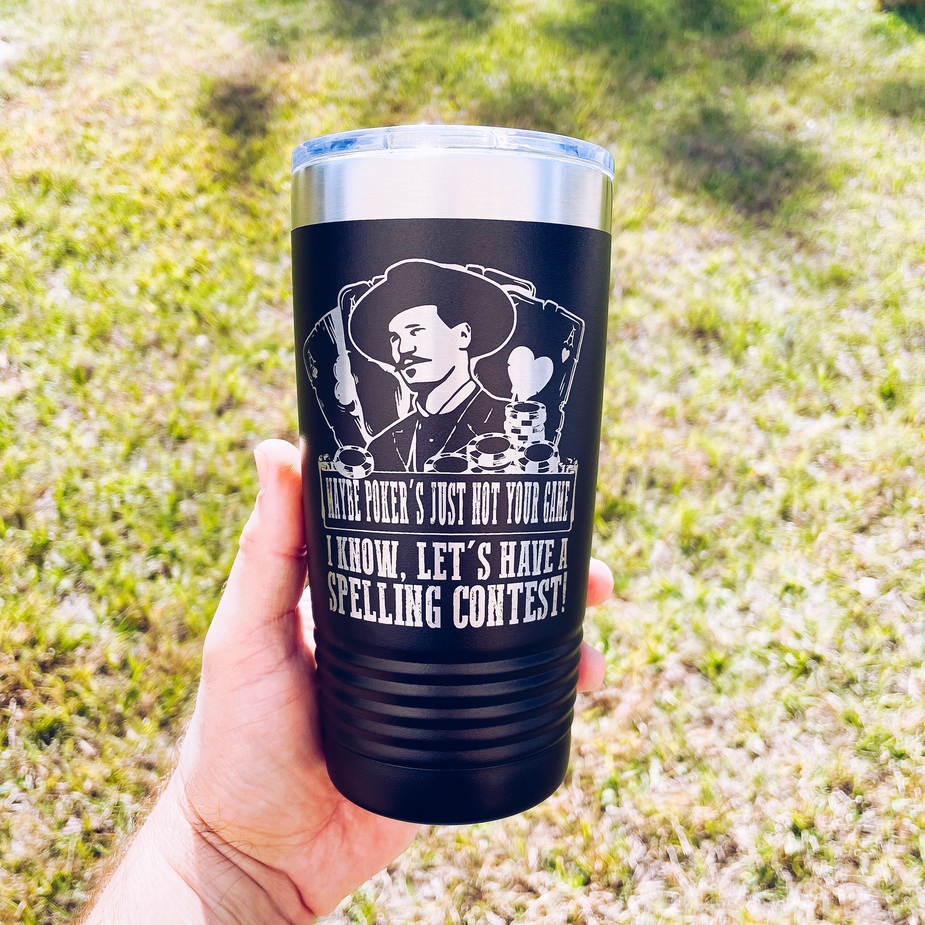 Doc Holliday Quote / You're A Daisy / Laser Etched Insulated