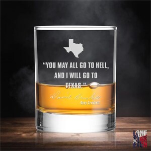 Davy Crockett Texas Quote /  D.O.F Whiskey Glass / Bourbon Glass / Scotch Glass / Father's Day Gift