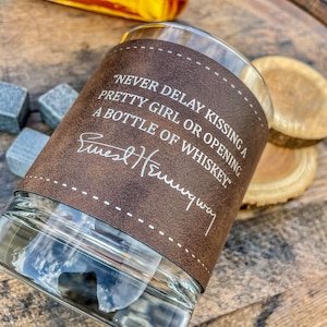 Ernest Hemingway / Never Delay Kissing A Pretty Girl / Whiskey / Bourbon / Scotch / Engraved Leatherette / Single Glass / Christmas Gift