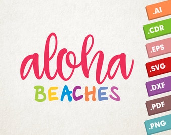 Aloha beaches SVG Vector. Instant download. Summer Cut file design. SVG Hibiscus, Rosa. Luau festival, Beach Babe Summer SVG. Beach Girls.