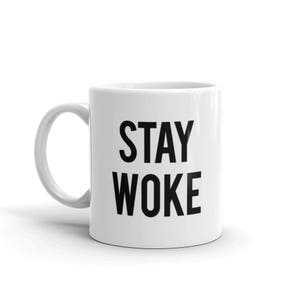 Stay Woke Coffee Mug - Funny Coffee Mugs - Funny Mugs - Coffee Cup - Coffee Gifts - Mugs for Men - Mugs with Sayings - Mugs - Tea Cups