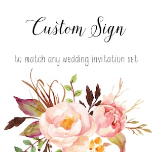 Peut inclure: Un panneau personnalisé avec le texte "Custom Sign to match any wedding invitation set". Le panneau est décoré d'un motif floral aquarelle avec des roses roses et pêche, des branches brunes et des feuilles vertes.