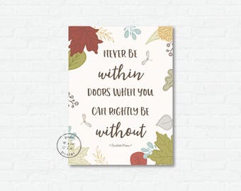 Never Be Within Doors Art Print Poster - Charlotte Mason Quote - Nature Lover Kids Art Print - Classroom or Homeschool Play Outside Poster