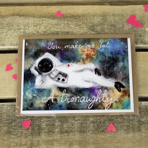 A6 seducente astronauta nello spazio San Valentino / Biglietto di auguri anniversario "Mi fai sentire astronaughty"