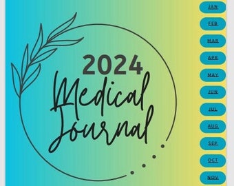 May include: A teal and yellow gradient background with a black circle containing the text "2024 Medical Journal". The circle is decorated with a black leaf design. A column of blue buttons on the right side of the image lists the months of the year, "Year", "Ins", "Meds", "Drs", and "Notes".
