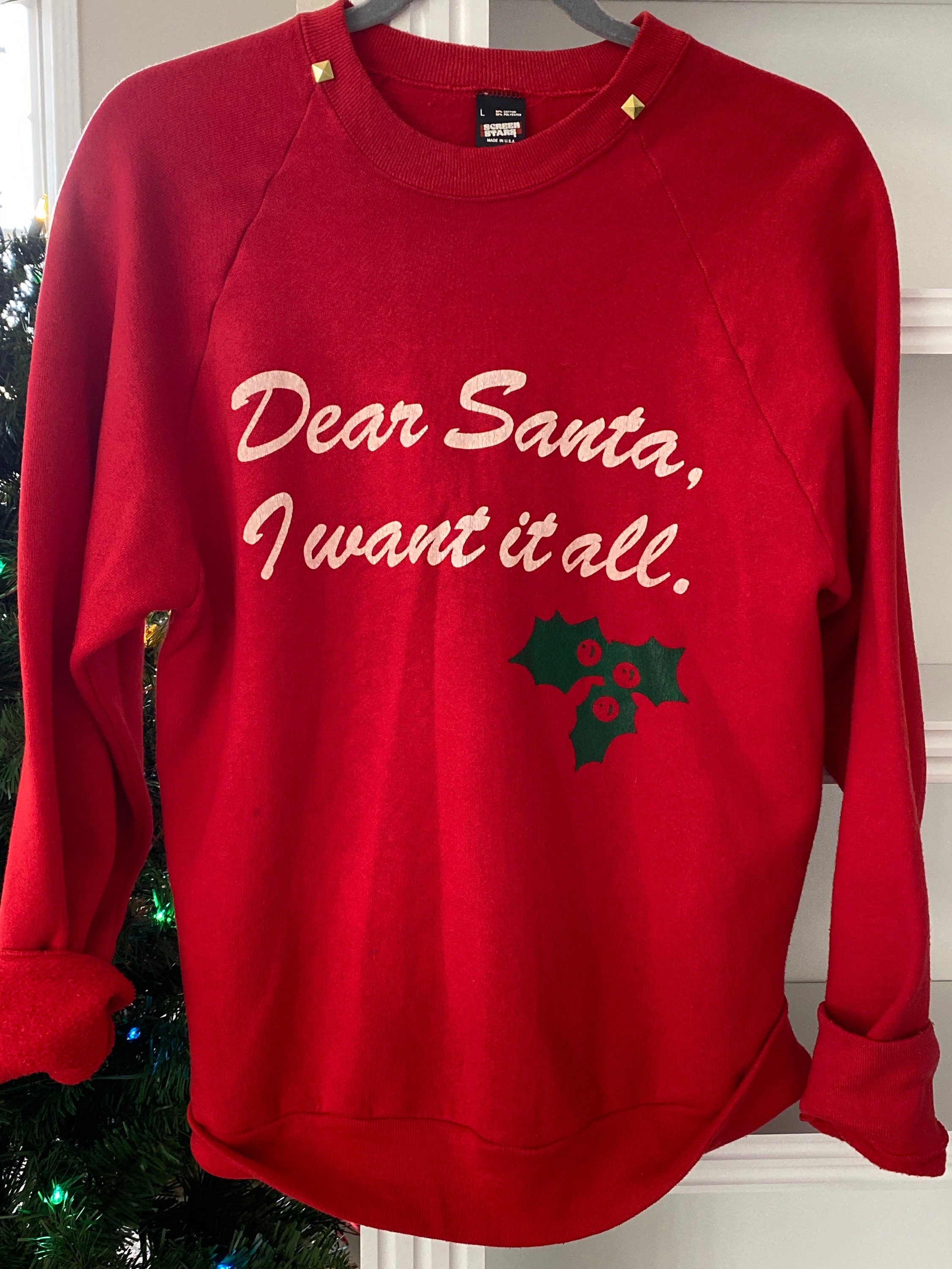 Dear Santa I Want It All Sweater 
