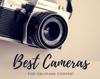 Onlyfans best cameras for Best Lighting