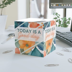 Today is a Good Day Note Cube