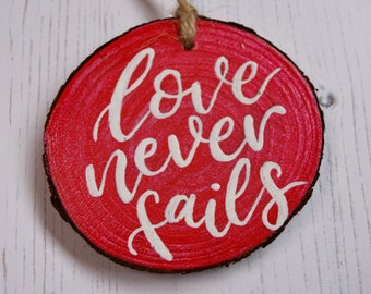 Love Never Fails Hand Painted Wood Slice Ornament