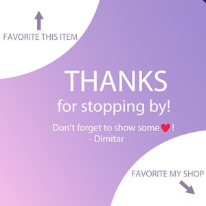 K&ouml;nnte beinhalten: Lila und wei&szlig;es Grafik mit dem Text "THANKS for stopping by! Don't forget to show some &hearts;! - Dimitar" und Pfeile, die nach oben und unten zeigen, mit dem Text "FAVORITE THIS ITEM" und "FAVORITE MY SHOP".