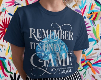Remember It's Only a Game Caraval Shirt, Julian, Scarlett, Legend Caraval, Legendary, Stephanie Garber, Bookish Shirt, Circus Games