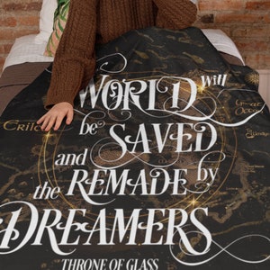 Throne of Glass Blanket, The world will be saved and remade by the dreamers, SJM, Large 50x60 Blanket | Officially licensed by Sarah J Maas