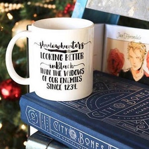 Shadowhunters Mug, Looking Better in Black Than the Widows of our Enemies Since 1234, Mortal Instruments Jace Herondale Quote