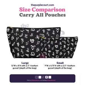 May include: Two black zippered pouches with a white pattern of symbols. The larger pouch is 13 inches wide by 8 inches high with a 3 inch gusset. The smaller pouch is 9 inches wide by 4.75 inches high with a 2.5 inch gusset. The text "thepurplecourt.com" is at the top of the image. The text "Size Comparison Carry All Pouches" is below the website address. The text "Large" is above the dimensions of the larger pouch. The text "Small" is above the dimensions of the smaller pouch. The text "Find us @thepurplecourt our hashtag #thepurplecourt" is at the bottom of the image.