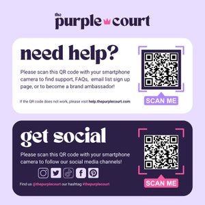 May include: Purple and white graphic with the text "the purple court" and two QR codes. The first QR code is labeled "SCAN ME" and the text "need help?" is above it. The second QR code is labeled "SCAN ME" and the text "get social" is above it. The text below the second QR code says "Please scan this QR code with your smartphone camera to follow our social media channels!" and includes icons for Instagram, Twitter, TikTok, Facebook, and Pinterest. The text below that says "Find us @thepurplecourt our hashtag #thepurplecourt"