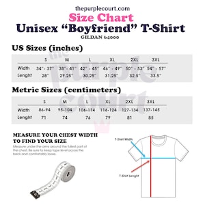 May include: Size chart for a unisex "Boyfriend" T-shirt, showing measurements in inches and centimeters for sizes S through 3XL. The chart includes width and length measurements for both US and metric sizes. The chart also includes a diagram showing how to measure your chest width to find your size.