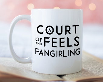 A Court of Feels and Fangirling, ACOTAR Mug, Bookish Mug, Rhysand, Feysand, SJM, Thorns and Roses, Silver Flames