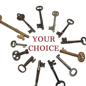 May include: A collection of antique keys in various shapes and sizes, arranged in a circular pattern on a white background. The phrase "YOUR CHOICE" is displayed in burgundy text in the center.