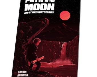 Path of the Moon and Other Short Stories (SECOND PRINTING May 2024)