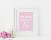 Coffee, Books, Print. Coffee Wall Art, Coffee Print, Books Wall Art, Pink Printable, Coffee and Books, Digital Download