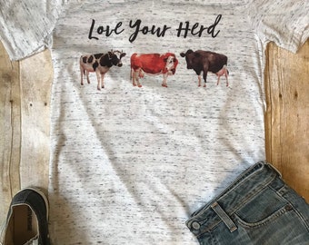 Cow Shirt, Heifer Shirt, Farm Shirt, Bachelorette Party Shirts, Cow Gift, Love your Herd, Cow Girl Shirt, Sister Birthday Gift