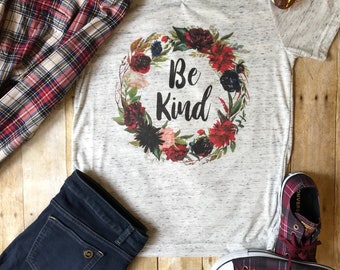 Be Kind Shirt | Gift for Teacher | Inspirational Shirts | Kindness Shirts | Christian Shirt | Shirts for Teacher | School Shirts | Gifts