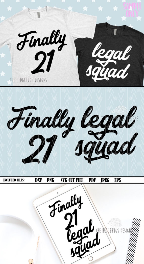 Download Finally 21 Legal Squad 21st Birthday Shirt Svg Birthday Etsy