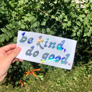 be kind, do good. - car decal - laptop decal - vinyl