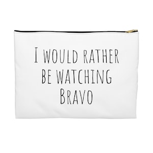 Bravo Lover Accessory Pouch | Real Housewives Makeup Travel Bag | Watching Bravo Fan Gift, Makeup Organizer, Travel Case, Real Housewives