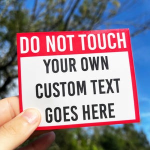 CUSTOM Do Not Touch Sticker Decal - Hands Off Sticker Decal - Personalized Do Not Touch Vinyl Sticker - Warning Labels - Caution Decals
