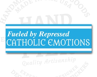 Fueled By Repressed Catholic Emotions Bumper Sticker or Magnet - Water Resistant - Durable - Funny Catholic Sticker - Catholic Car Sticker