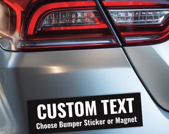 Custom Car Magnet or Bumper Sticker: Personalized Text Decal