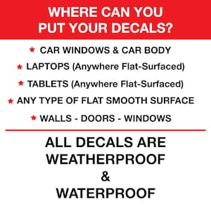 May include: Red and white graphic with the text "WHERE CAN YOU PUT YOUR DECALS?" and a list of surfaces where decals can be applied, including car windows, car body, laptops, tablets, walls, doors, and windows. The text "ALL DECALS ARE WEATHERPROOF & WATERPROOF" is also included.