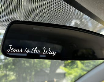 Jesus is the Way Rear View Decal - Rear view Mirror Decals - Mirror Sticker - Christian Car Sticker – Faith Vinyl Decal - Jesus Rear View