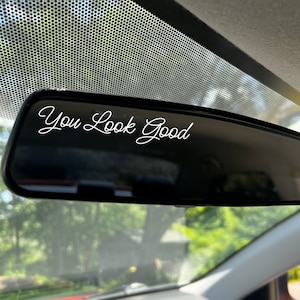 You Look Good Mirror Decal - You look Good sticker for Mirror - Mirror Stickers Decals - Mirror Decals - Rearview Decal - Mirror Stickers