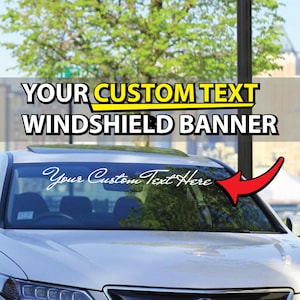 Windshield Banner Decal - CUSTOM Windshield Vinyl Decal Sticker for Windshield of Sedan, SUV, Jeep, & Truck - Windshield Sun Strip Decal