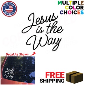 May include: Black and white decal with the text "Jesus is the Way" in a cursive font. The decal is shown on a car window.